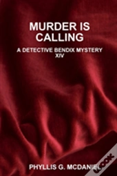 Murder Is Calling: A Detective Bendix Mystery Xiv