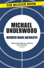 Murder Made Absolute - Preview