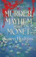 Murder, Mayhem And Monet