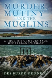 Murder, Mutiny And The Muglins