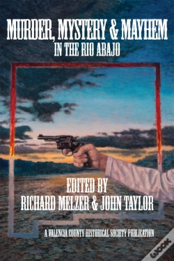 Capa do artigo Murder, Mystery & Mayheim In The Rio Abajo