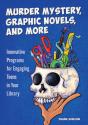 Murder Mystery, Graphic Novels, And More - Preview