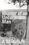 Murder Of An Uncommon Man