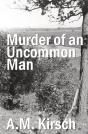 Murder Of An Uncommon Man - Preview