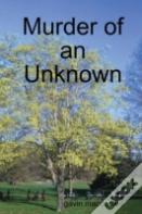 Murder Of An Unknown