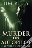 Murder On Autopilot