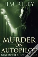 Murder On Autopilot