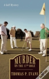 Murder On The 17th Hole: A Golf Mystery