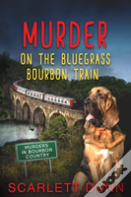 Murder On The Bluegrass Bourbon Train