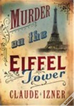 Capa do artigo Murder On The Eiffel Tower: Victor Legris Bk 1