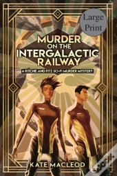 Murder On The Intergalactic Railway