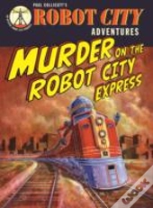 Murder On The Robot City Express 4