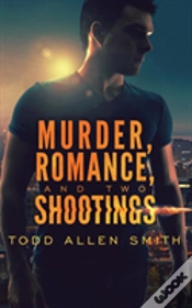 Capa do artigo Murder, Romance, And Two Shootings