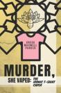 Murder, She Vaped - Preview