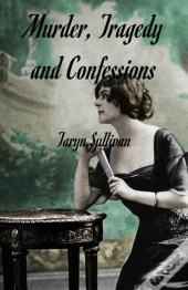 Murder, Tragedy, And Confessions