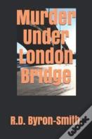 Murder Under London Bridge