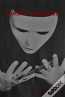 Murder Unmasked