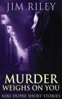 Murder Weighs On You - Preview