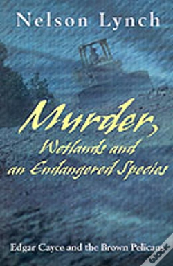 Capa do artigo Murder, Wetlands And An Endangered Species