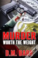 Murder Worth The Weight
