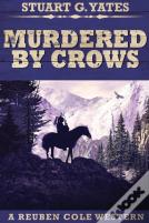 Murdered By Crows
