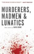 Murderers, Madmen & Lunatics