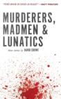 Murderers, Madmen & Lunatics - Preview