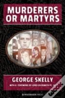 Murderers Or Martyrs