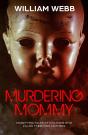Murdering Mommy - Preview