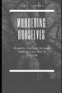 Murdering Ourselves - Preview