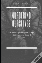 Murdering Ourselves