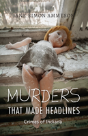 Murders That Made Headlines - Preview