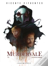 Murdervale Tome 1 : Le Vol Du Corbeau