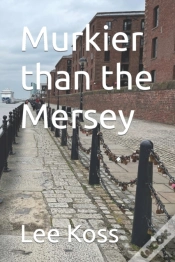 Capa do artigo Murkier Than The Mersey