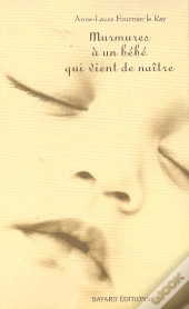 Murmures A Un Bebe Qui Vient De Naitre
