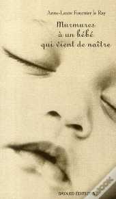 Murmures A Un Bebe Qui Vient De Naitre - Ed2011