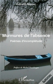 Murmures De L'Absence ; Poèmes D'Incomplétude