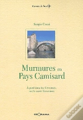 Murmures En Pays Camisard ; À Pied Dans Les Cévennes Sur La Route Stevenson