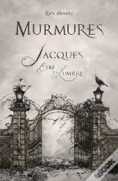 Murmures - Jacques, Etre De Lumiere