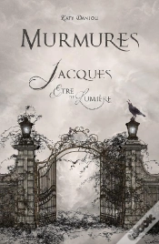 Capa do artigo Murmures - Jacques, Etre De Lumiere