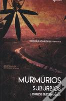 Murmúrios, Subúrbios e Outros Subterfúgios