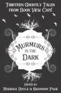 Murmurs In The Dark: Thirteen Ghostly Ta - Preview