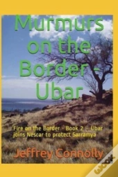Murmurs On The Border - Ubar: Fire On Th