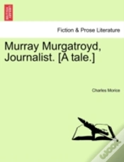Capa do artigo Murray Murgatroyd, Journalist. (A Tale.)