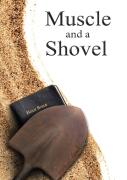 Muscle And A Shovel