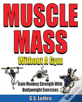 Muscle Mass Without A Gym