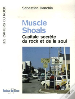 Capa do artigo Muscle Shoals ; Capitale Secrète Du Rock Et De La Soul