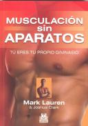 Musculación Sin Aparatos. Tú Eres Tu Propio Gimnasio