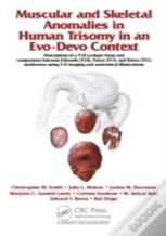 Muscular And Skeletal Anomalies In Human Trisomy In An Evo-Devo Context
