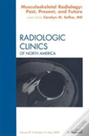 Capa do artigo Musculoskeletal Radiology: Past, Present, And Future, An Issue Of Radiologic Clinics